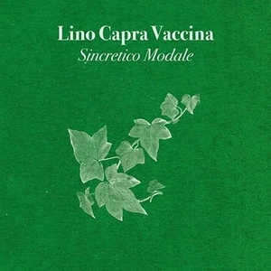 Lino Capra Vaccina: Sincretico Modale [LP] - VINYL