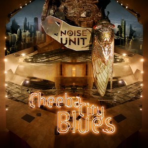 Noise Unit: Cheeba City Blues [LP] - VINYL