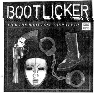 Bootlicker: Lick the Boot Lose Your Teeth: The EPs [LP] [LP] - VINYL